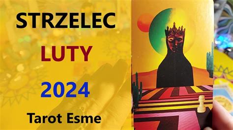 STRZELEC LUTY 2024 Czytanie Tarota Tarot Horoskop TarotEsme