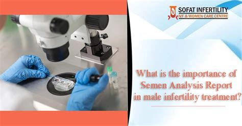 What Is The Importance Of Semen Analysis Report In Male Infertility