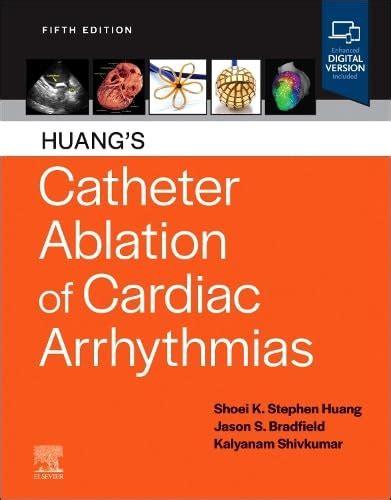 Huang S Catheter Ablation Of Cardiac Arrhythmias Huang Md Shoei K