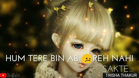 Hum Tere Bina Ab Reh Nahi Sakte Female Sad Whatsapp Status