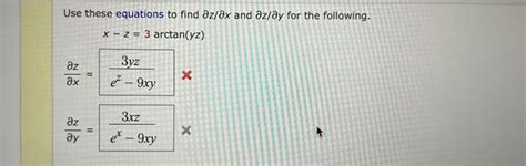 Solved Use These Equations To Find ∂z ∂x And ∂z ∂y For The