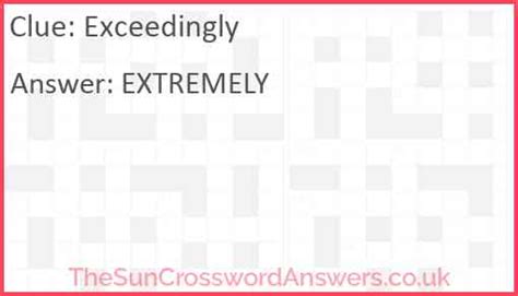 exceedingly crossword clue thesuncrosswordanswerscouk
