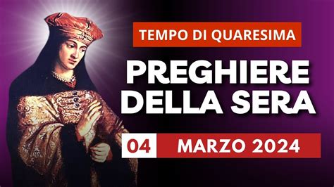 Le Preghiere Della Sera Di Oggi Marzo Luned Della Iii