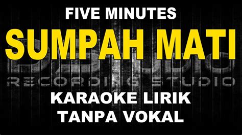 FIVE MINUTES SUMPAH MATI Karaoke Lirik Tanpa Vokal DStudio 2023