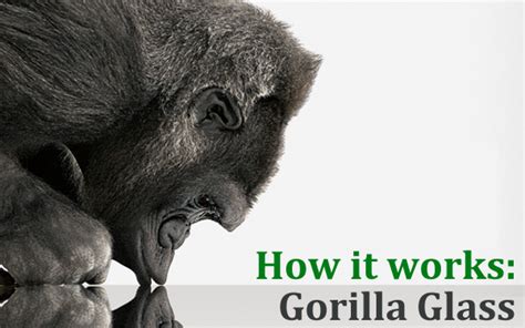 What Is Gorilla Glass And How It Works