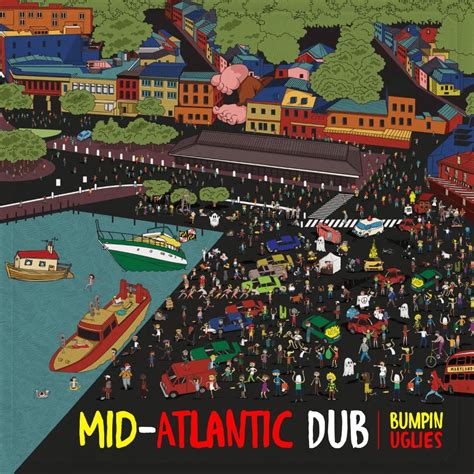 Bumpin Uglies - Mid-Atlantic Dub Lyrics and Tracklist | Genius