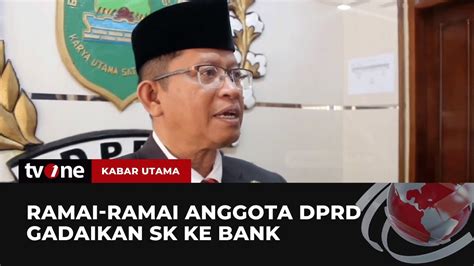 Sejumlah Anggota Dewan Gadaikan Sk Peneliti Cari Biaya Untuk Menutup