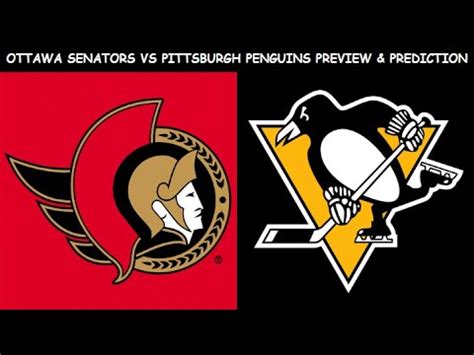 Ottawa Senators Vs Pittsburgh Penguins Preview Prediction YouTube