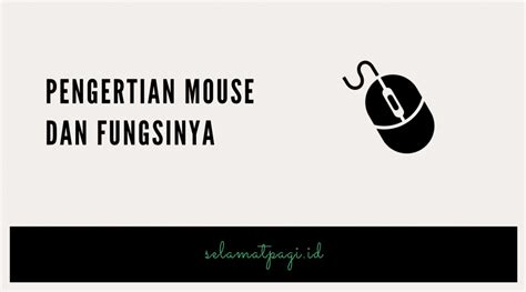 Pengertian Mouse Fungsi Dan Jenis Selamatpagiid