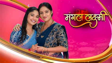 Mangal Lakshmi Tv Show Watch All Seasons Full Episodes And Videos