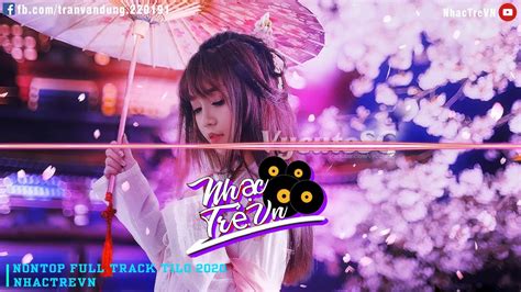 Mixtape 2020 Full Track Nhạc Tilo Mới Nhất Nhactrevn Youtube