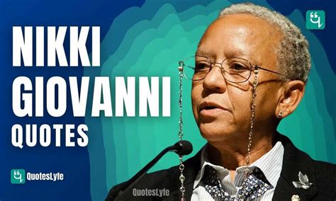 Top Nikki Giovanni Quotes on Love, Education, Motherhood, Mothers ...