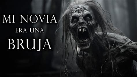 Mi Novia Era Una Bruja Historias De Terror Y Relatos Aterradores De