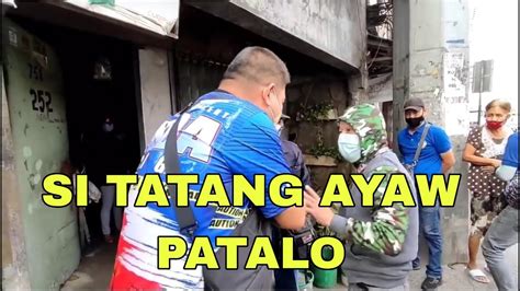 Si Tatang Tigas Ng Ulo Ayaw Patalo Clearing Operation Youtube