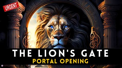 The Lions Gate Portal Opening Youtube