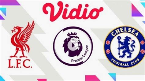 Sedang Berlangsung Liverpool Vs Chelsea Ini Link Live Streamingnya