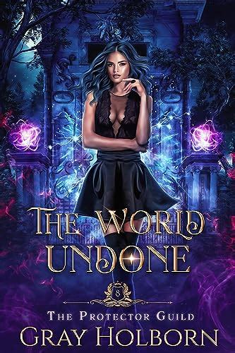 The World Undone The Protector Guild Book Ebook Holborn Gray