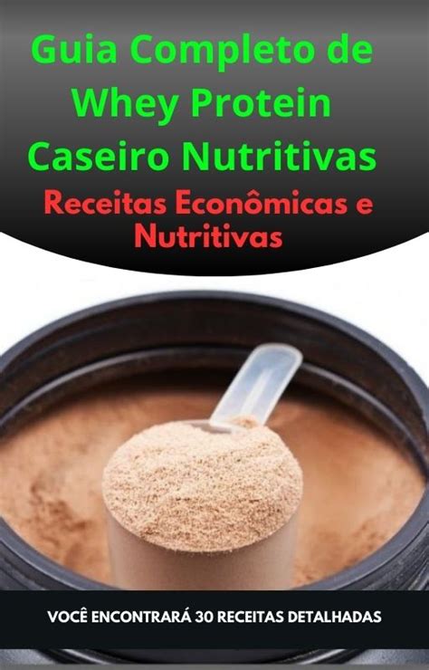 Guia Completo De Whey Protein Caseiro Nutritivas Ygor Montenegro