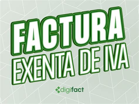 Descubre cómo emitir una factura exenta de IVA de manera fácil y