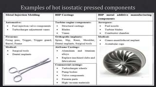 Casting Forming Through Hot Isostatic Press Hip Pptx