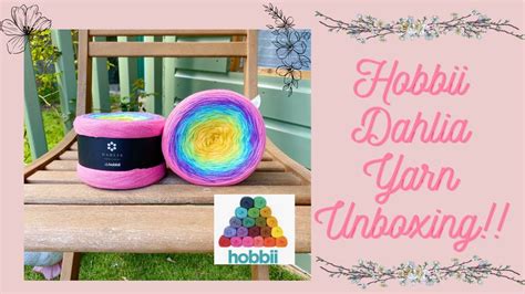 Gorgeous Hobbii Dahlia Yarn Unboxing Youtube