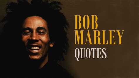 Top Bob Marley Quotes On Life Love Friendship And Peace