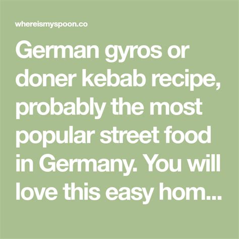 German Gyros Or Doner Kebab Recipe Probably The Most Popular Street