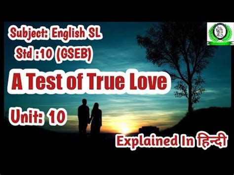 Unit 10 A Test Of True Love STD 10 GSEB English SL Full Chapter