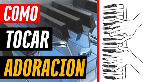 COMO TOCAR COROS DE ADORACION en piano ritmos de Adoración para