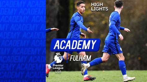 Fulham 2 1 Chelsea U18 Premier League Highlights Video Official