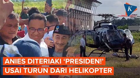 Momen Anies Diteriaki Presiden Saat Tiba Di Banten Dengan Helikopter