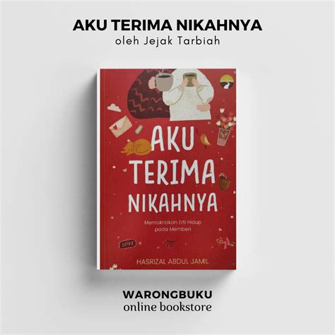 Jejak Tarbiah Aku Terima Nikahnya By Hasrizal Abdul Jamil