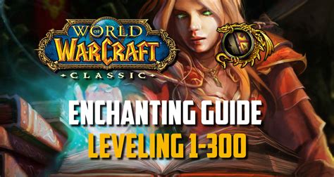 Enchanting leveling Guide 1-300 - Vanilla / Classic WoW