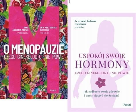 O Menopauzie Czego ginekolog Ci nie powie Uspokój Swoje Hormony