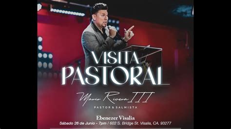 Pastor Y Salmista Mario Rivera Iii Visita En Ebenezer Visalia Youtube