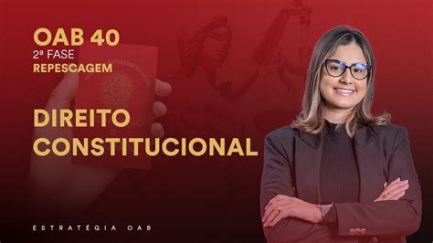 2ª Fase Repescagem OAB 40 Direito Constitucional YouTube