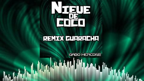 Nieve De Coco Gabo Herconz Remix Guaracha Aleteo Tiktok