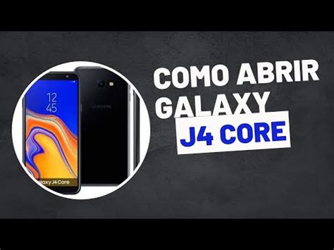 Como Abrir Samsung Galaxy J Core J J Plus Youtube