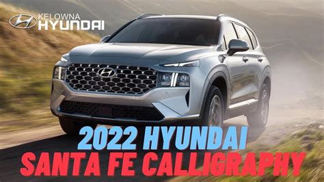 2022 Hyundai Santa Fe Calligraphy Kelowna Hyundai Youtube