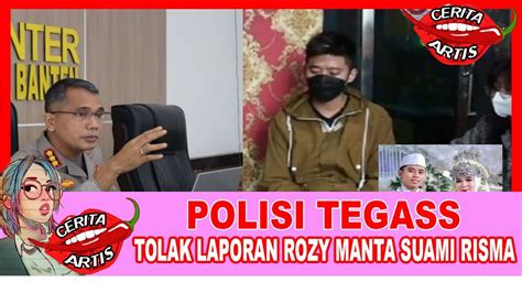 TEGASS POLISI TOLAK LAPORAN ROZY MANTAN SUAMI RISMA YouTube