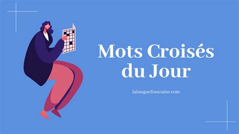 Mots Crois S Du Jour Jeudi Mai