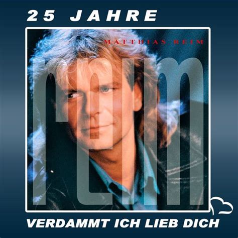 Album 25 Jahre Verdammt Ich Lieb Dich By Matthias Reim Qobuz