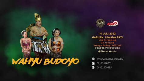 Live Ketoprak Wahyu Budoyo Garuan Juwana Pati Juli Youtube