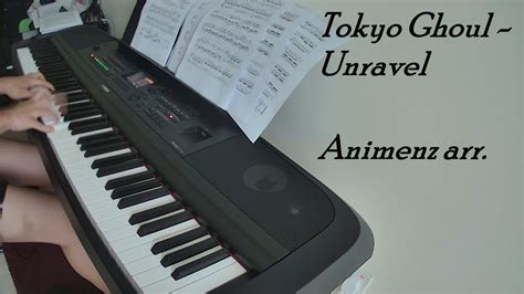 Tokyo Ghoul Unravel Full Animenz Arr Top 10 1 Piano Youtube