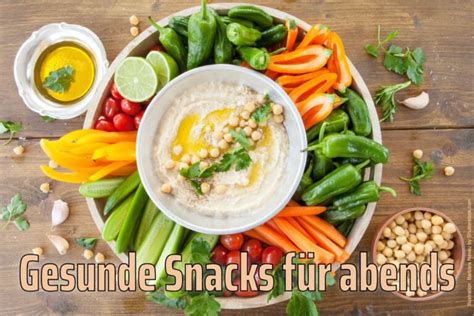 Gesunde Snacks F R Abends Herzhaft Schnell