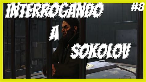 iNTERROGANDO A SOKOLOV 8 Dishonored GAMEPLAY ESPAÑOL YouTube