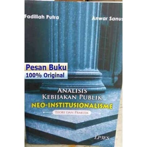 Promo Ori Buku Analisis Kebijakan Publik Neo Institusionalisme Teori