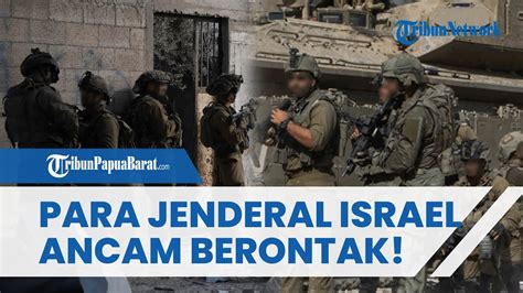 Para Jenderal Militer Israel Ancam Pemberontakan Ogah Perangi Hamas