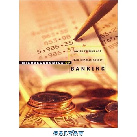 خرید و قیمت دانلود کتاب Microeconomics Of Banking ا اقتصاد خرد بانکداری