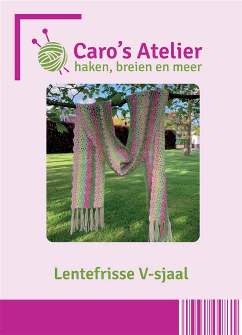 Caro S Atelier Haakpatroon Lentefrisse V Sjaal Wolwinkel Caros Atelier